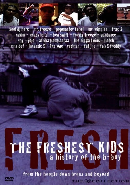 The Freshest Kids: The History of the B-Boy