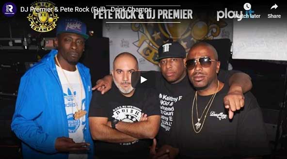 DJ Premier & Pete Rock  – Drink Champs